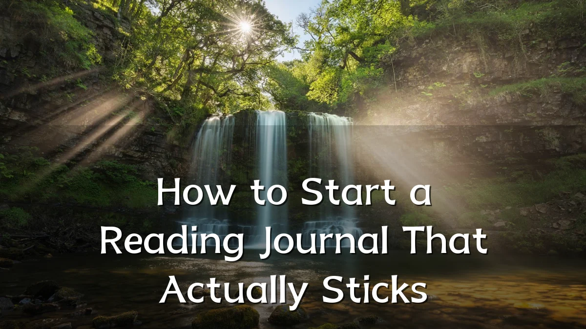 How to Start a Reading Journal That Actually Sticks