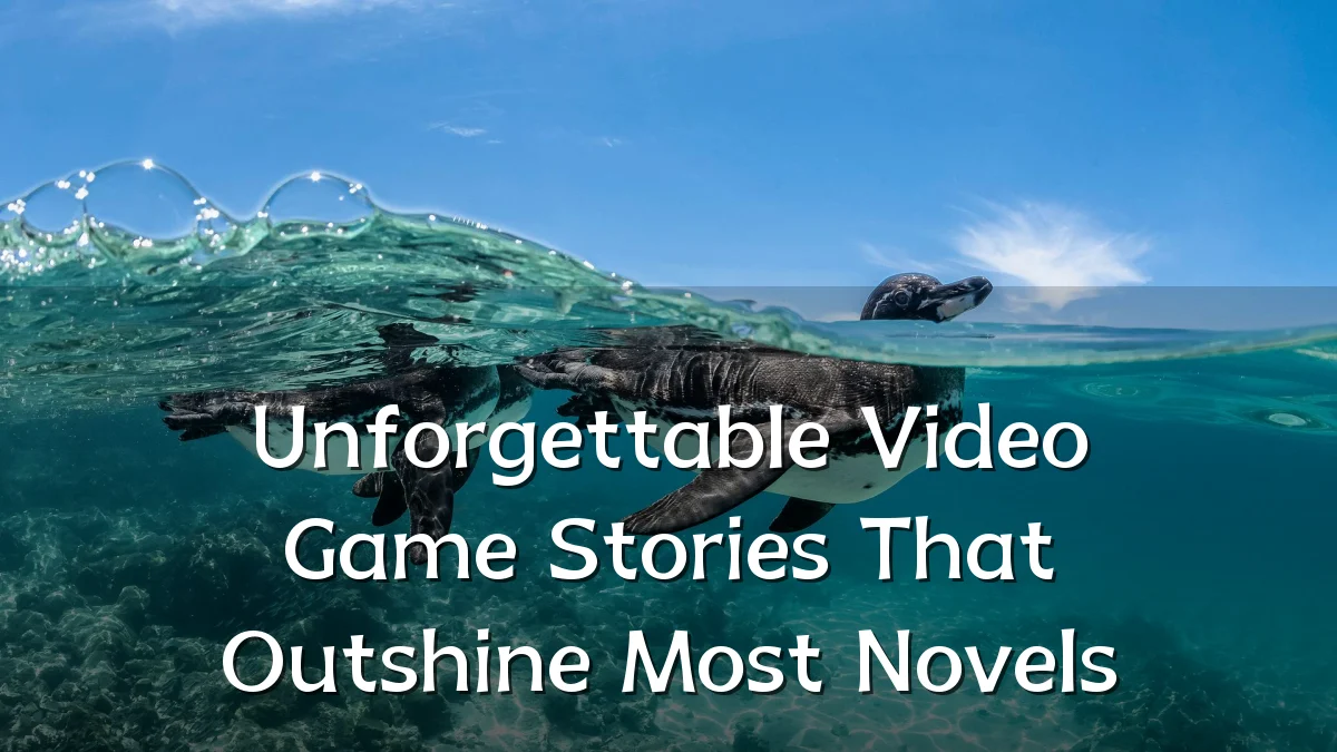 Unforgettable Video Game Stories That Outshine Most Novels