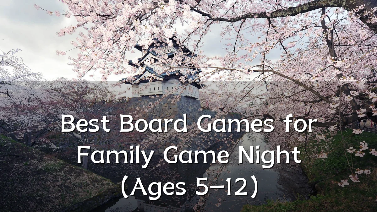 Best Board Games for Family Game Night (Ages 5–12)