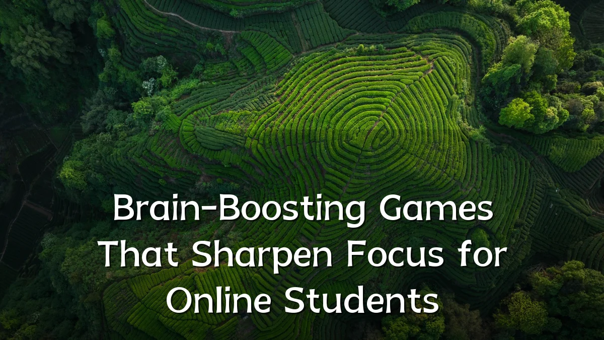 Brain-Boosting Games That Sharpen Focus for Online Students