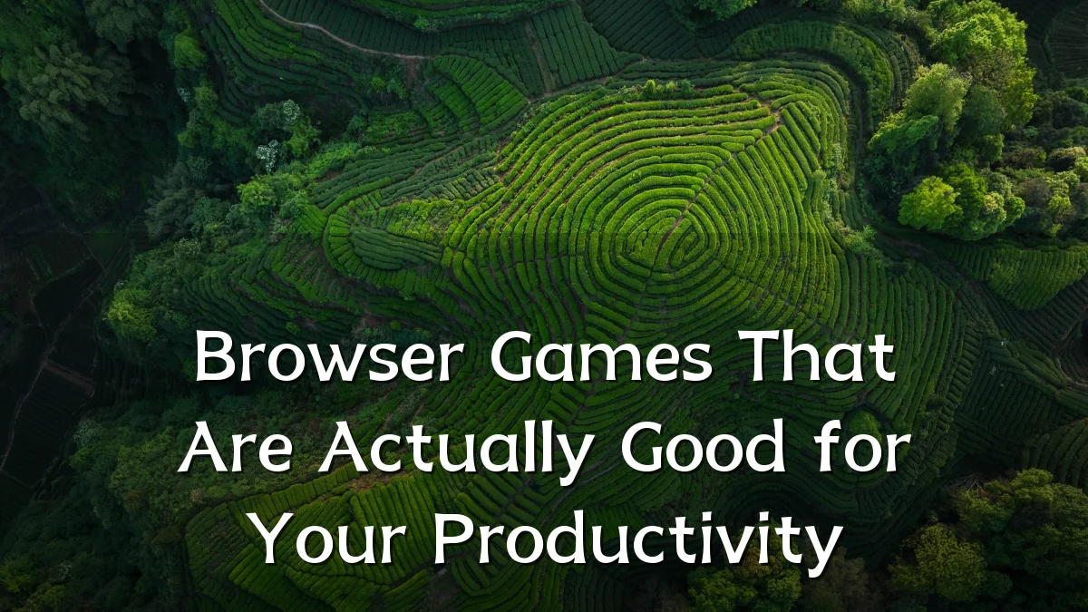 Browser Games That Are Actually Good for Your Productivity