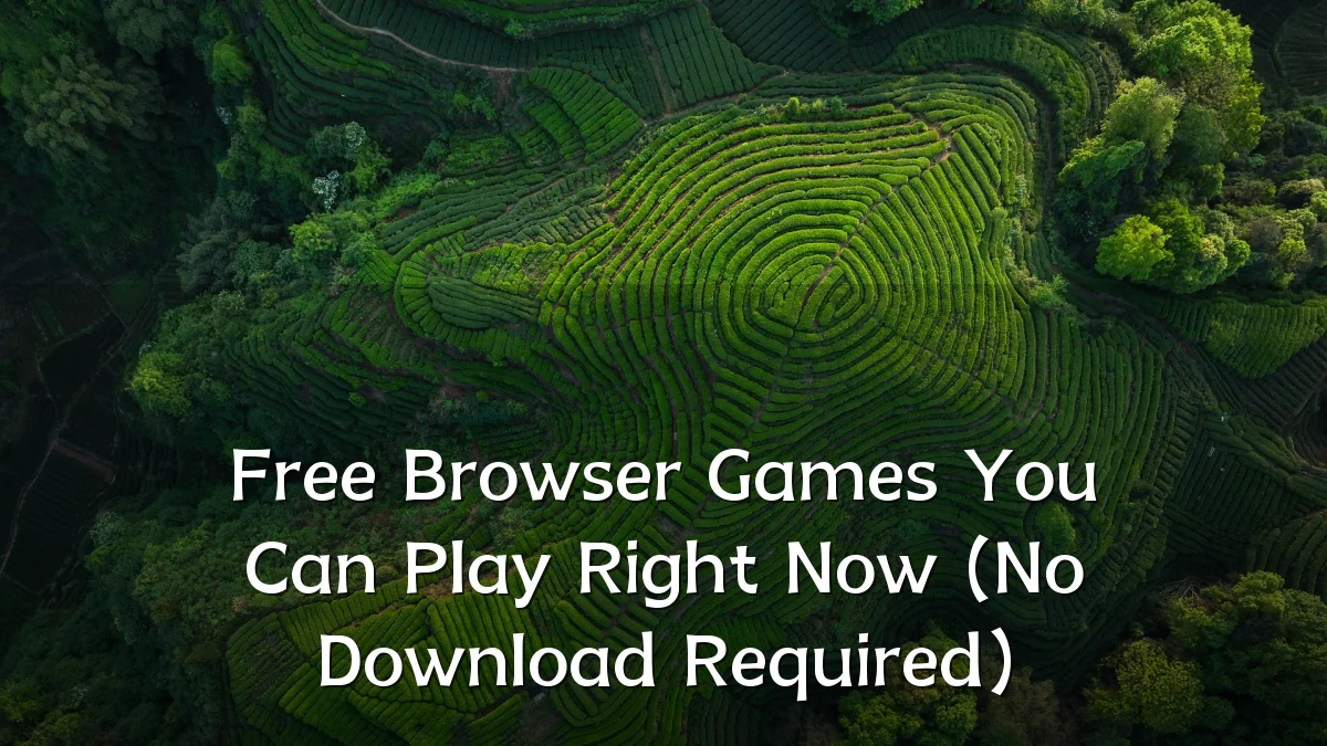 Free Browser Games You Can Play Right Now (No Download Required)