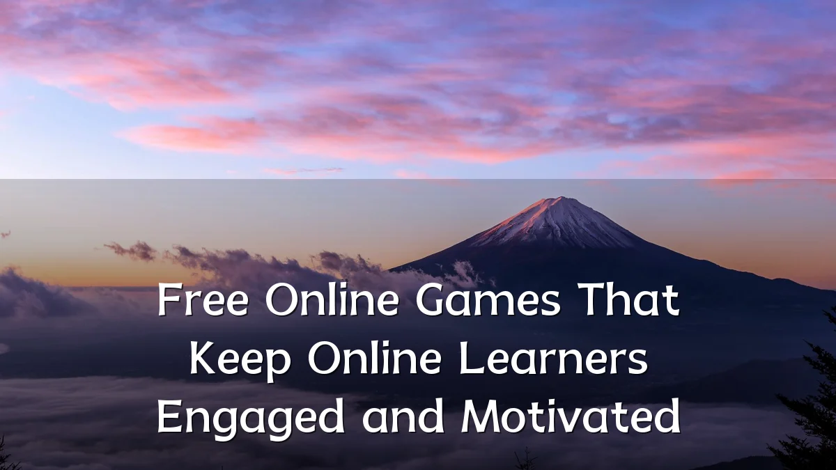 Free Online Games That Keep Online Learners Engaged and Motivated