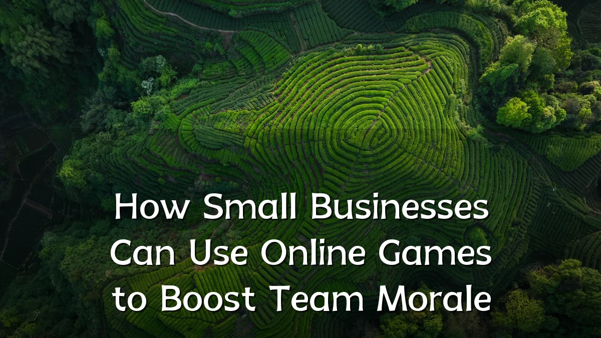 How Small Businesses Can Use Online Games to Boost Team Morale