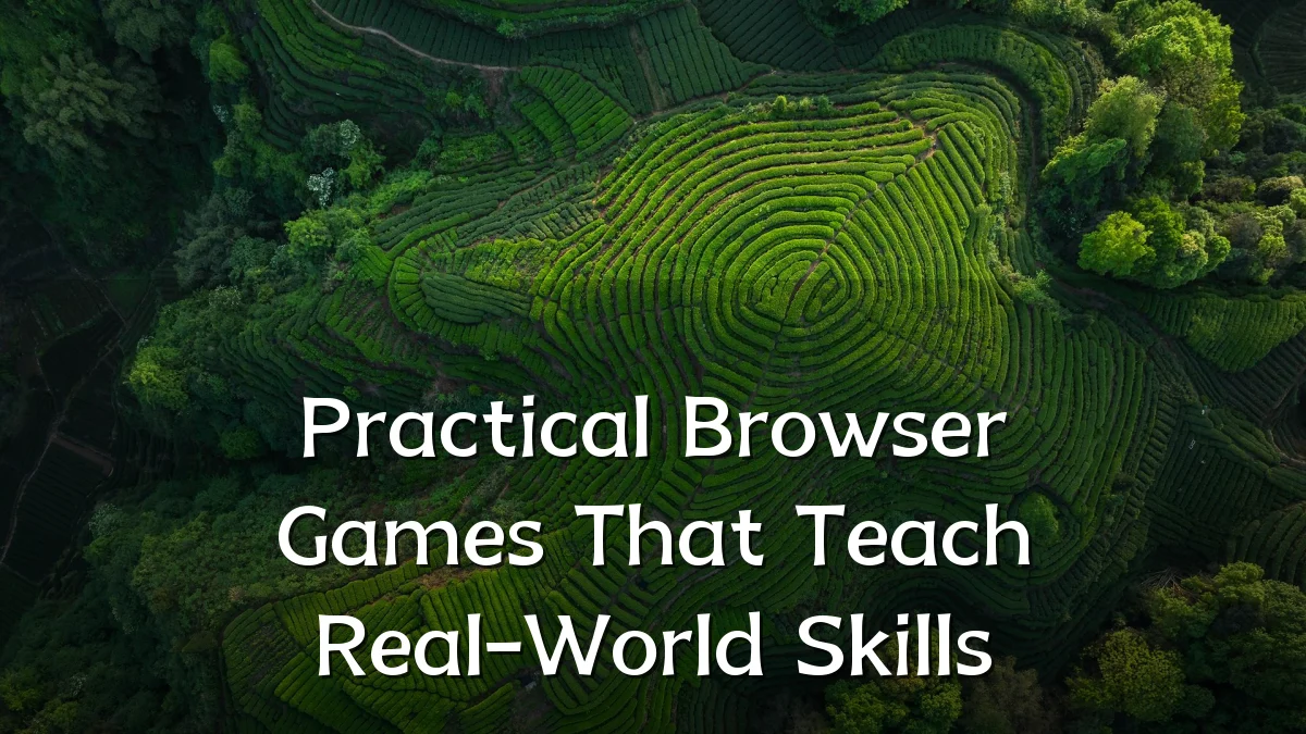 Practical Browser Games That Teach Real-World Skills