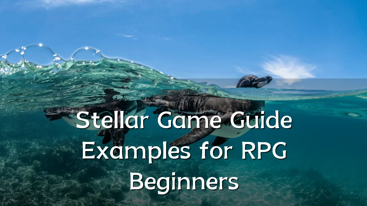 Stellar Game Guide Examples for RPG Beginners