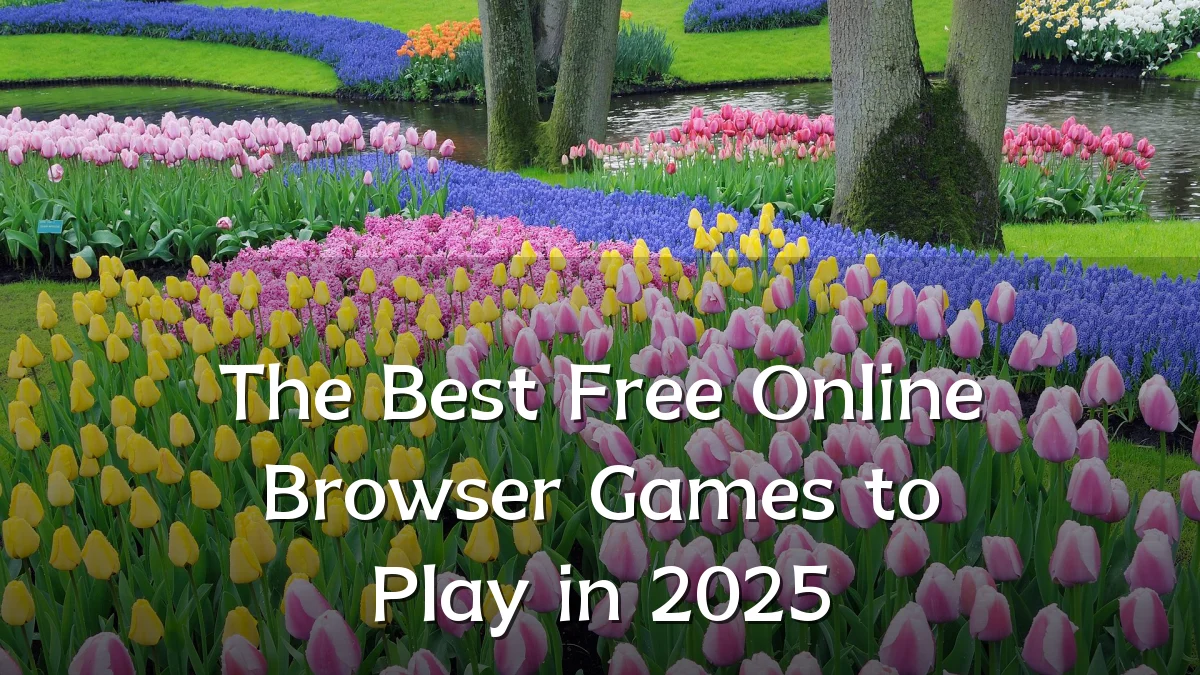 The Best Free Online Browser Games to Play in 2025