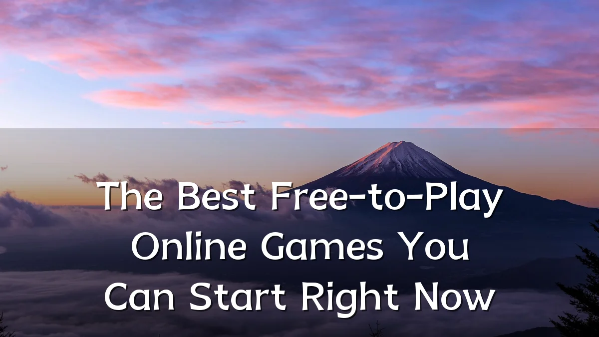 The Best Free-to-Play Online Games You Can Start Right Now