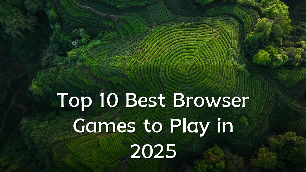 Top 10 Best Browser Games to Play in 2025