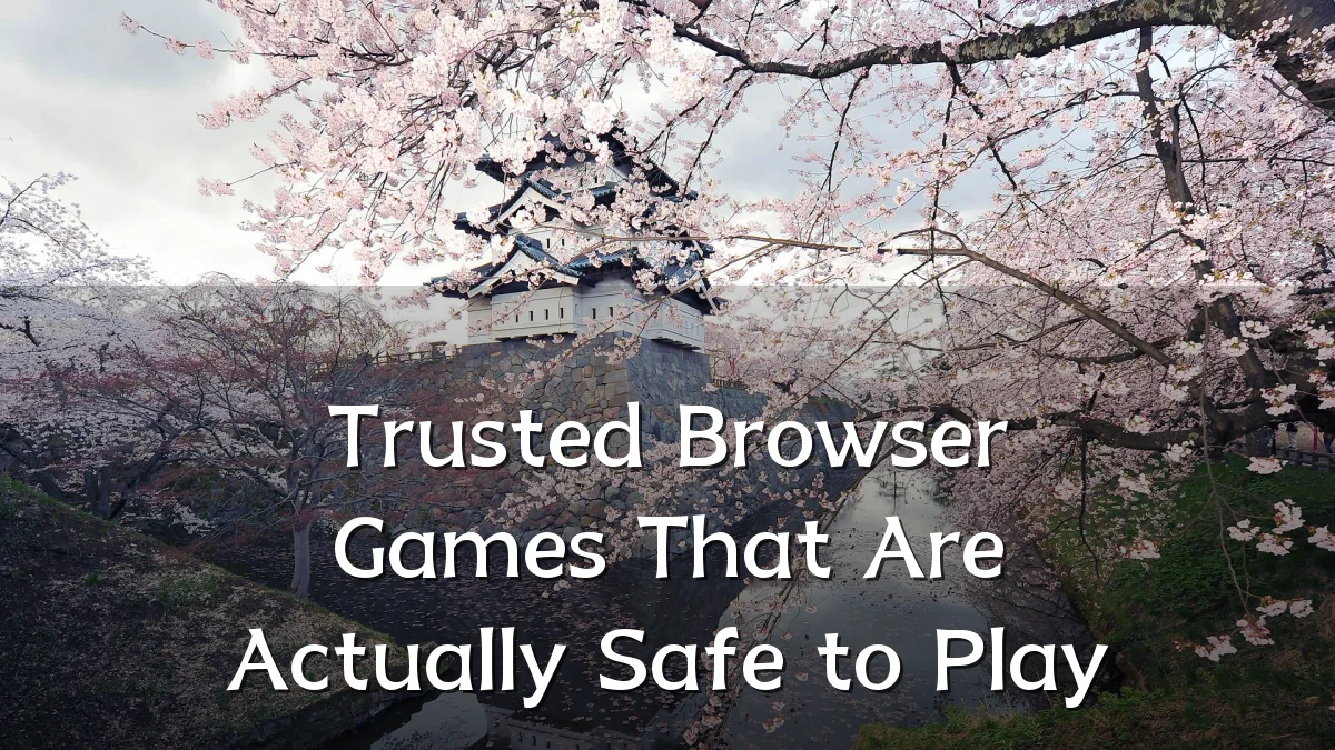 Trusted Browser Games That Are Actually Safe to Play